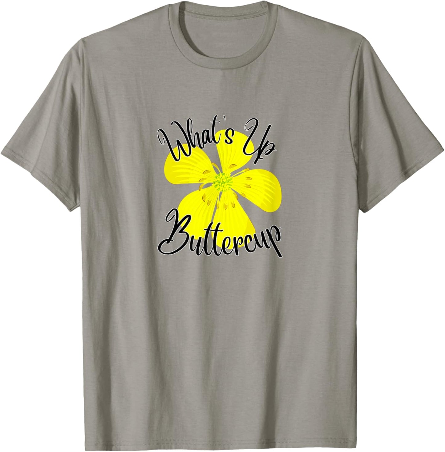 What's Up Buttercup T-Shirt - T-Shirt | Sand