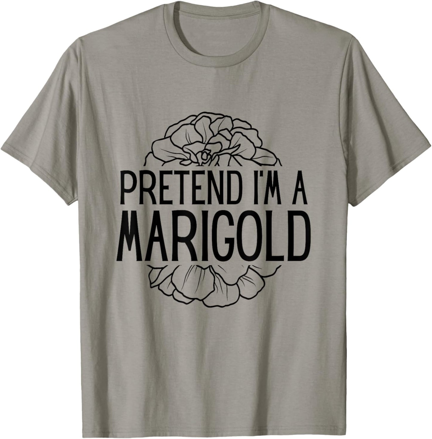 Pretend I'm A Marigold Halloween Costume T-Shirt - T-Shirt | Sand