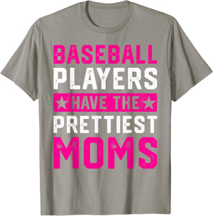 Baseball Players Have The Prettiest Moms T-Shirt - T-Shirt | Sand