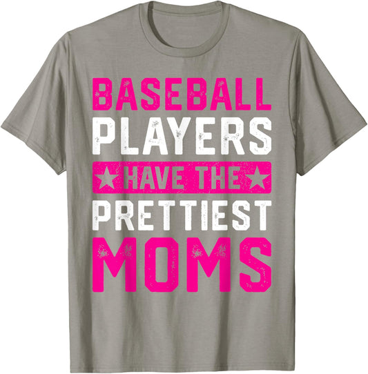 Baseball Players Have The Prettiest Moms T-Shirt - T-Shirt | Sand