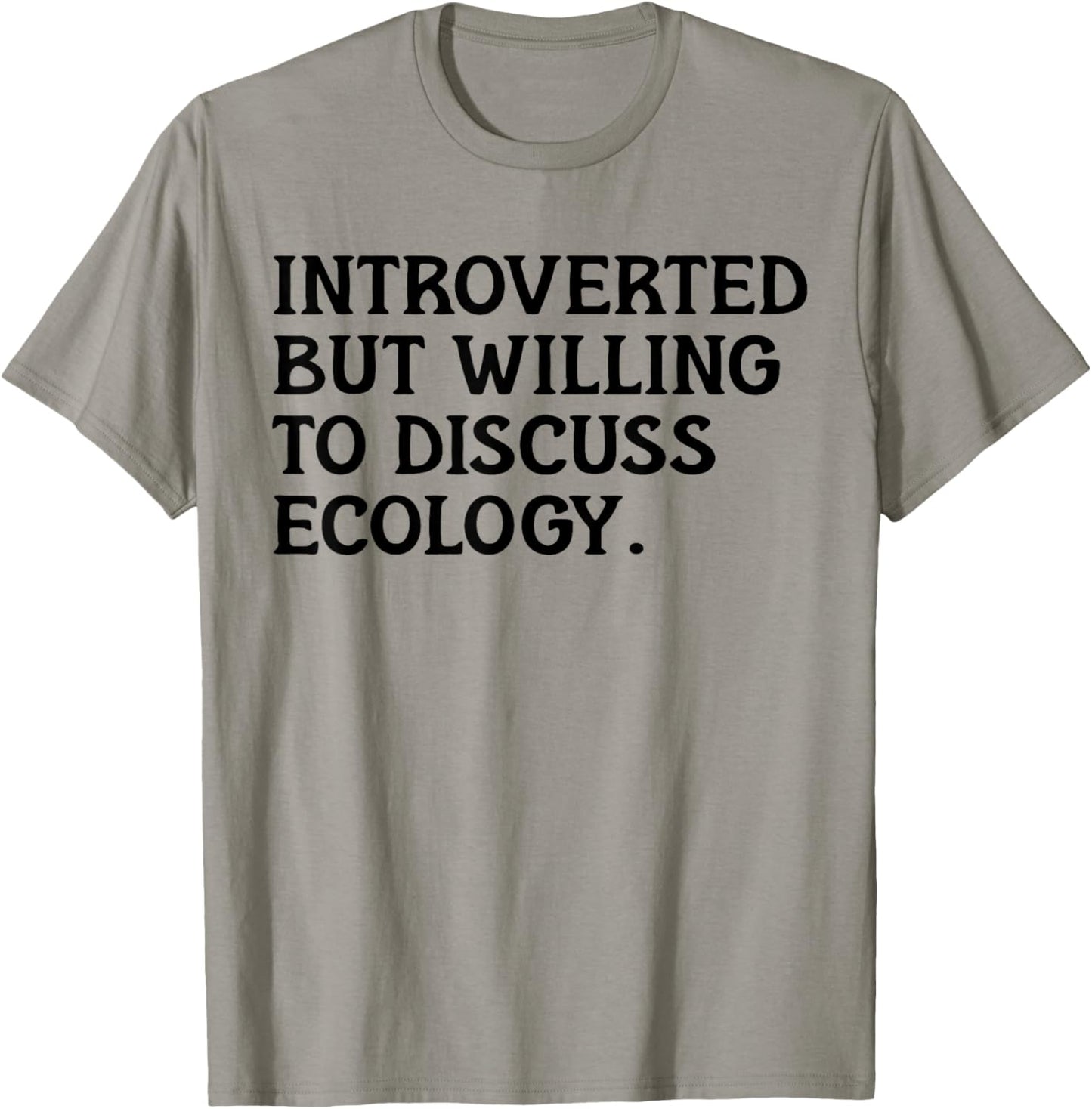 Introvert But Ecology Environmentalism Funny Ecologist T-Shirt - T-Shirt | Sand
