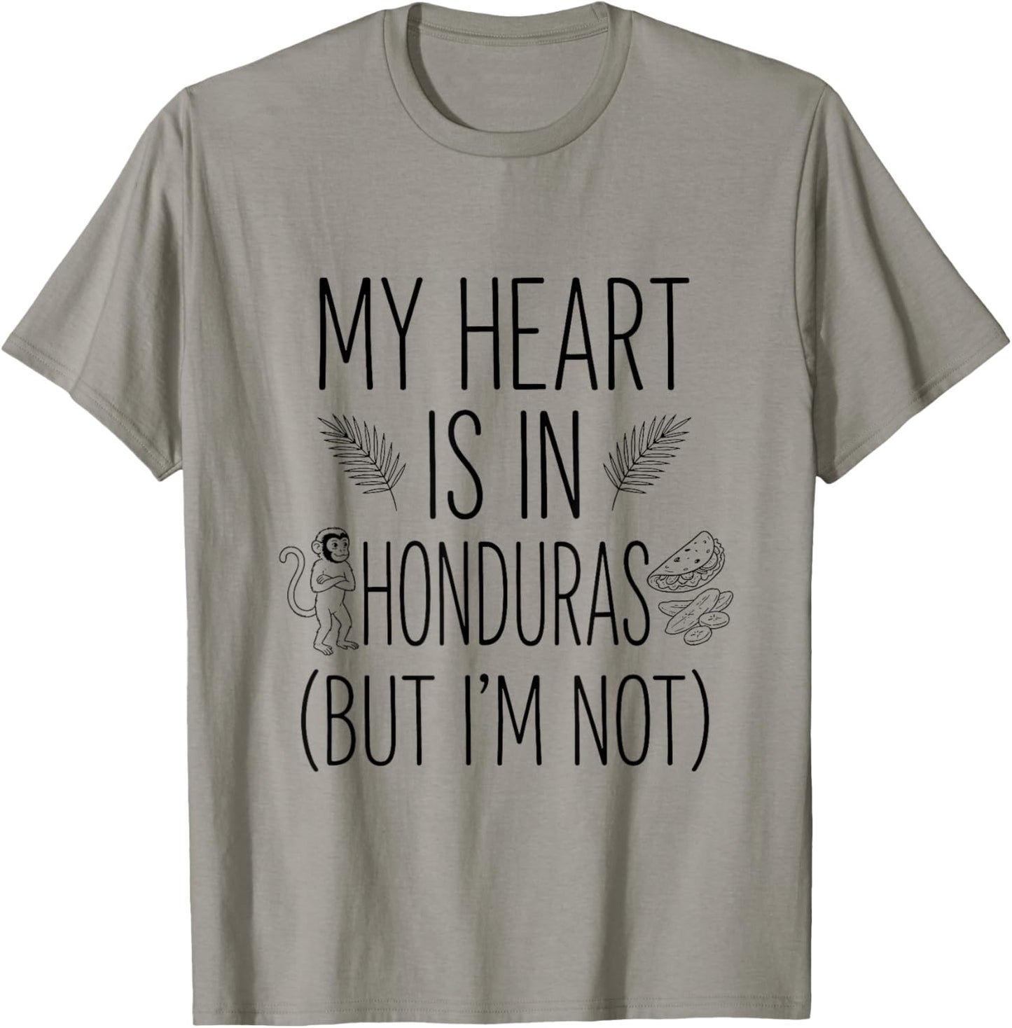 My Heart is in Honduras (But I Am Not) - Honduran Souvenir T-Shirt - T-Shirt | Sand