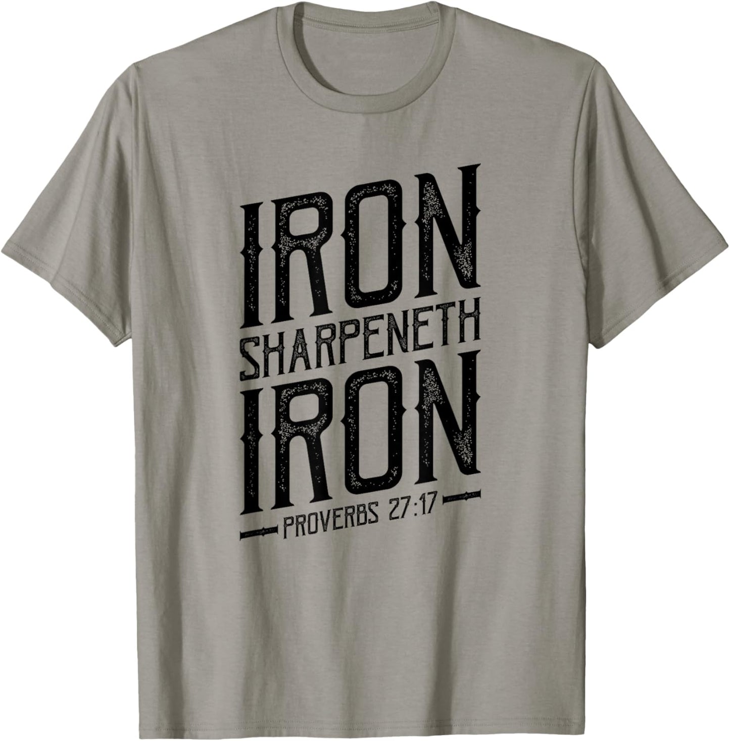 Iron Sharpeneth Iron, Proverbs 27:17, King James Bible, KJV T-Shirt - T-Shirt | Sand