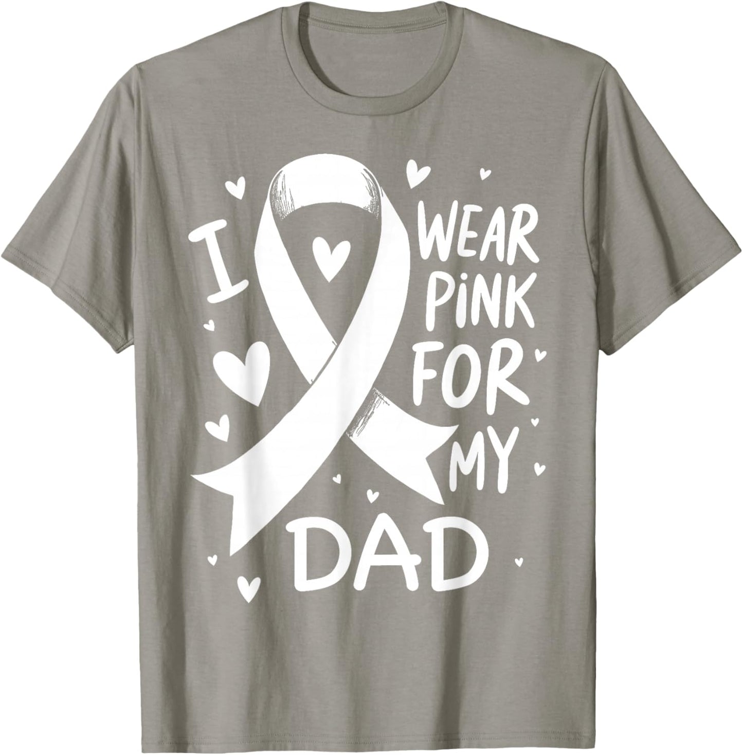 I Wear Pink For My Dad Cancer Awareness T-Shirt - T-Shirt | Sand