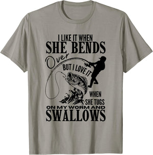 Fishing I Like It When She Bends Over But I Love It T-Shirt - T-Shirt | Sand