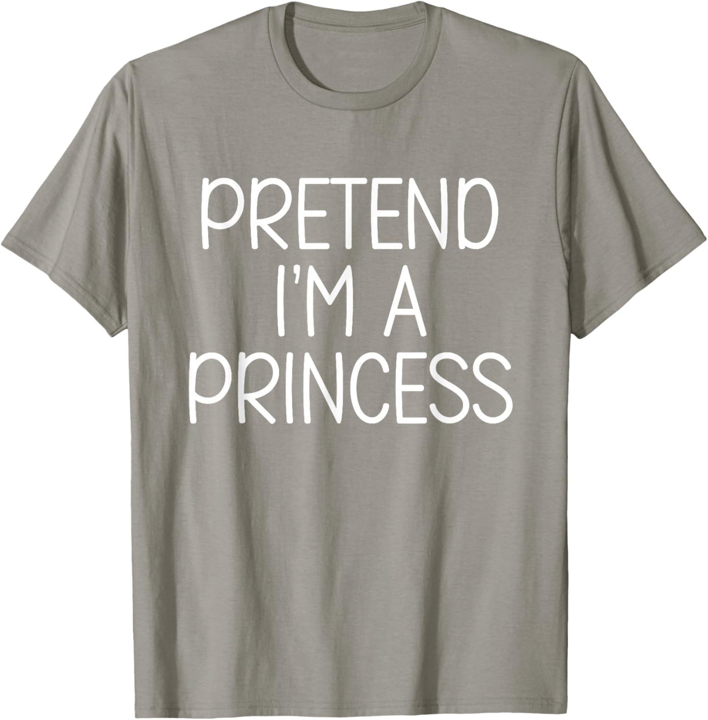 Pretend I’m A Princess Cute Funny Halloween Costume Girl T-Shirt - T-Shirt | Sand