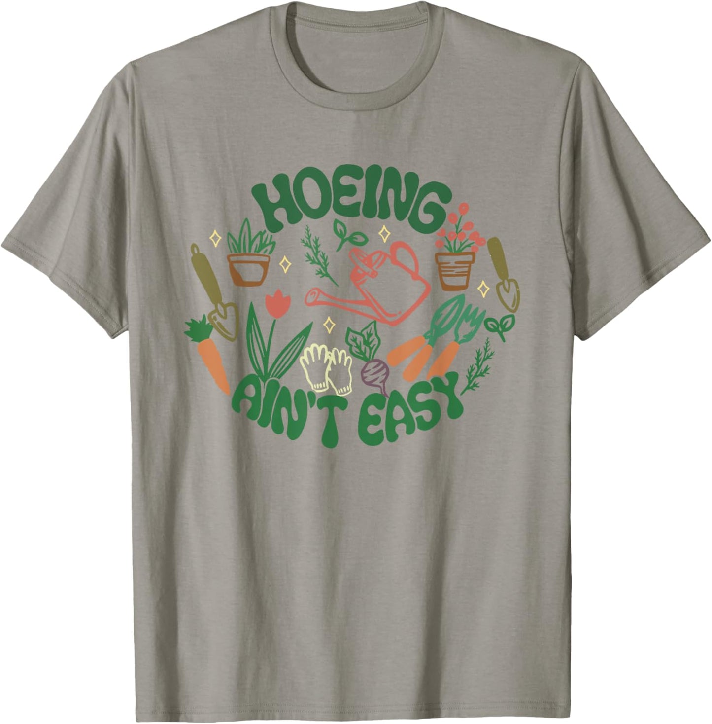 Gardening Funny Women Men Garden Hoeing Ain't Easy T-Shirt - T-Shirt | Sand