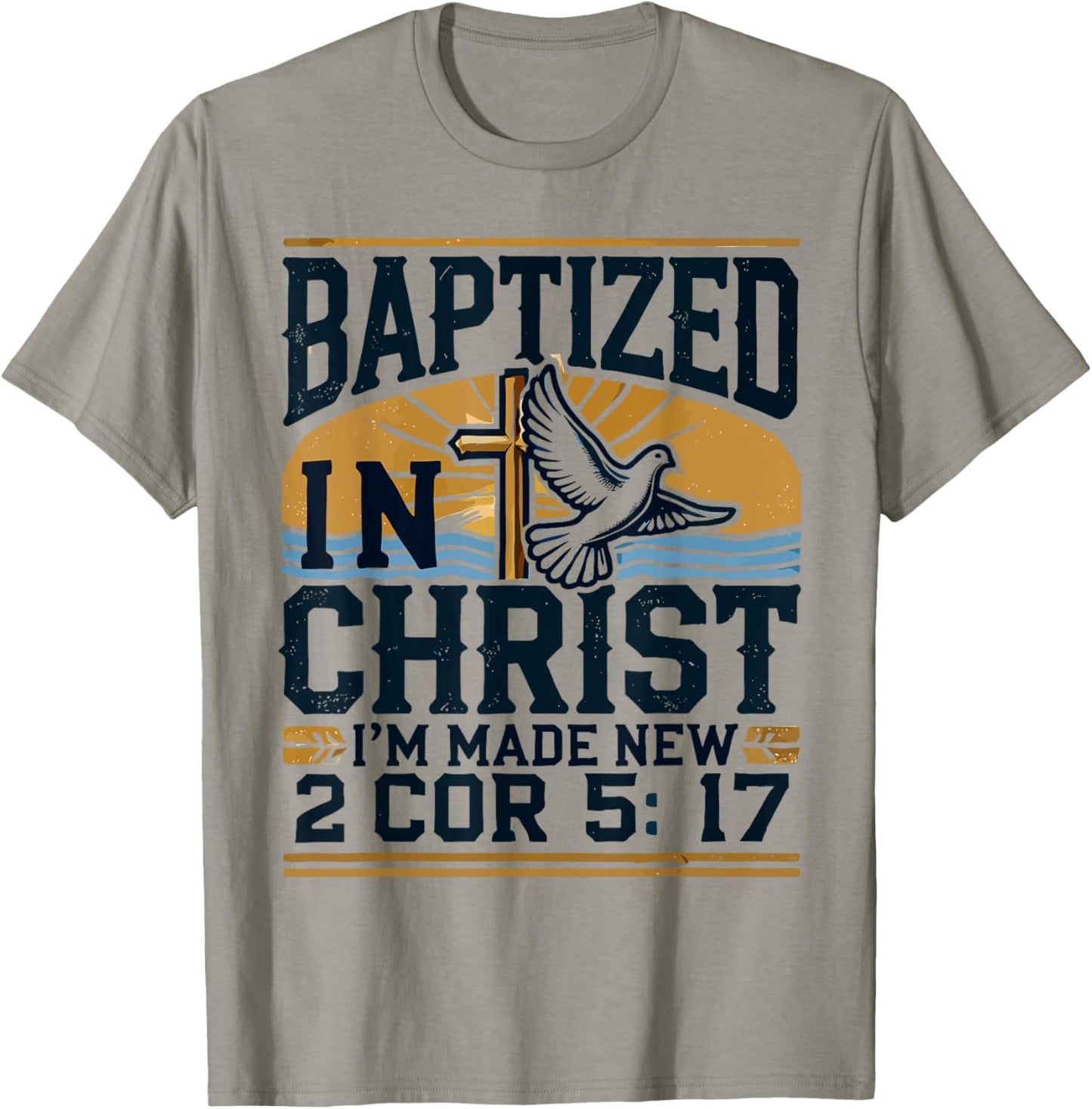 Baptized In Christ I'm Made New Shirt Made New T-Shirt - T-Shirt | Sand