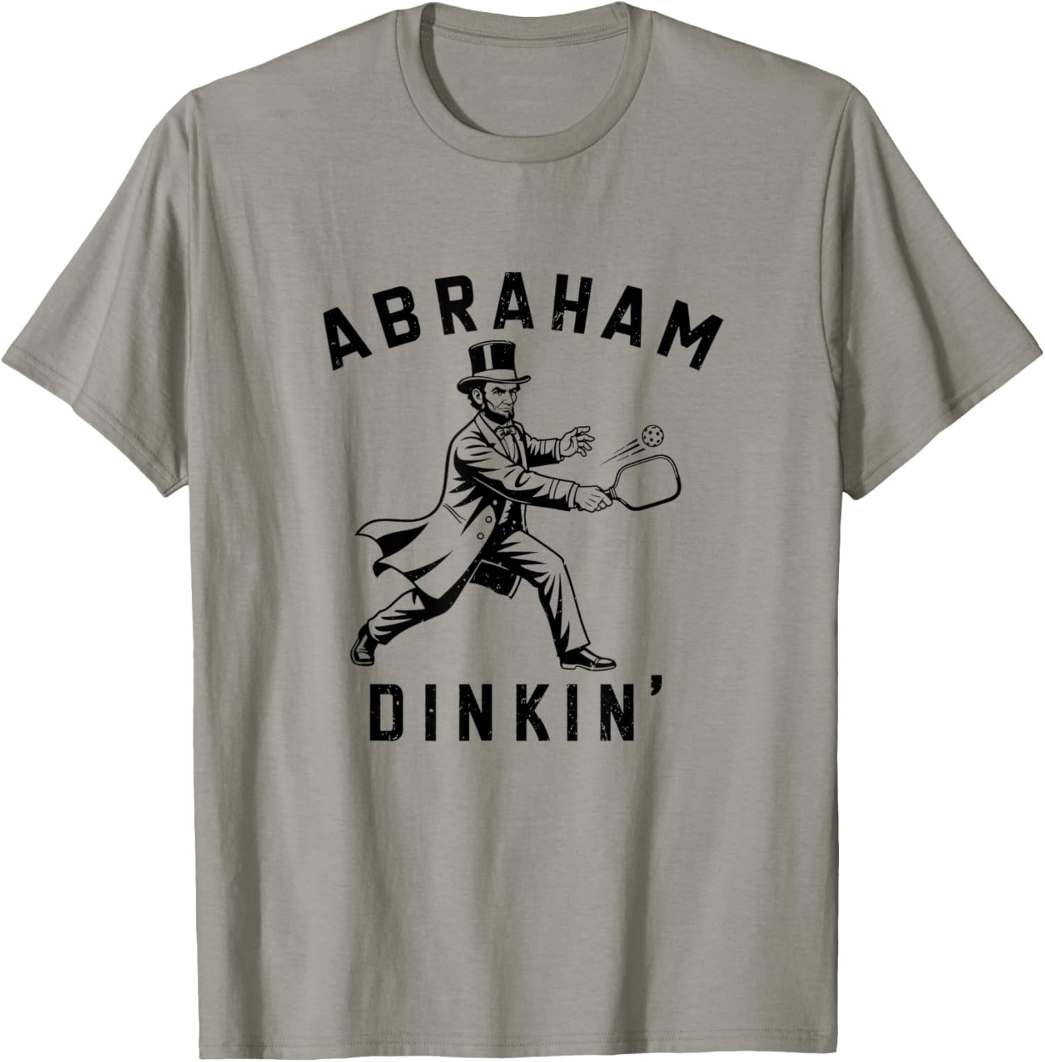 Abraham Dinkin' Pickleball Shirt - Honest Abe Lincoln Pun T-Shirt - T-Shirt | Sand
