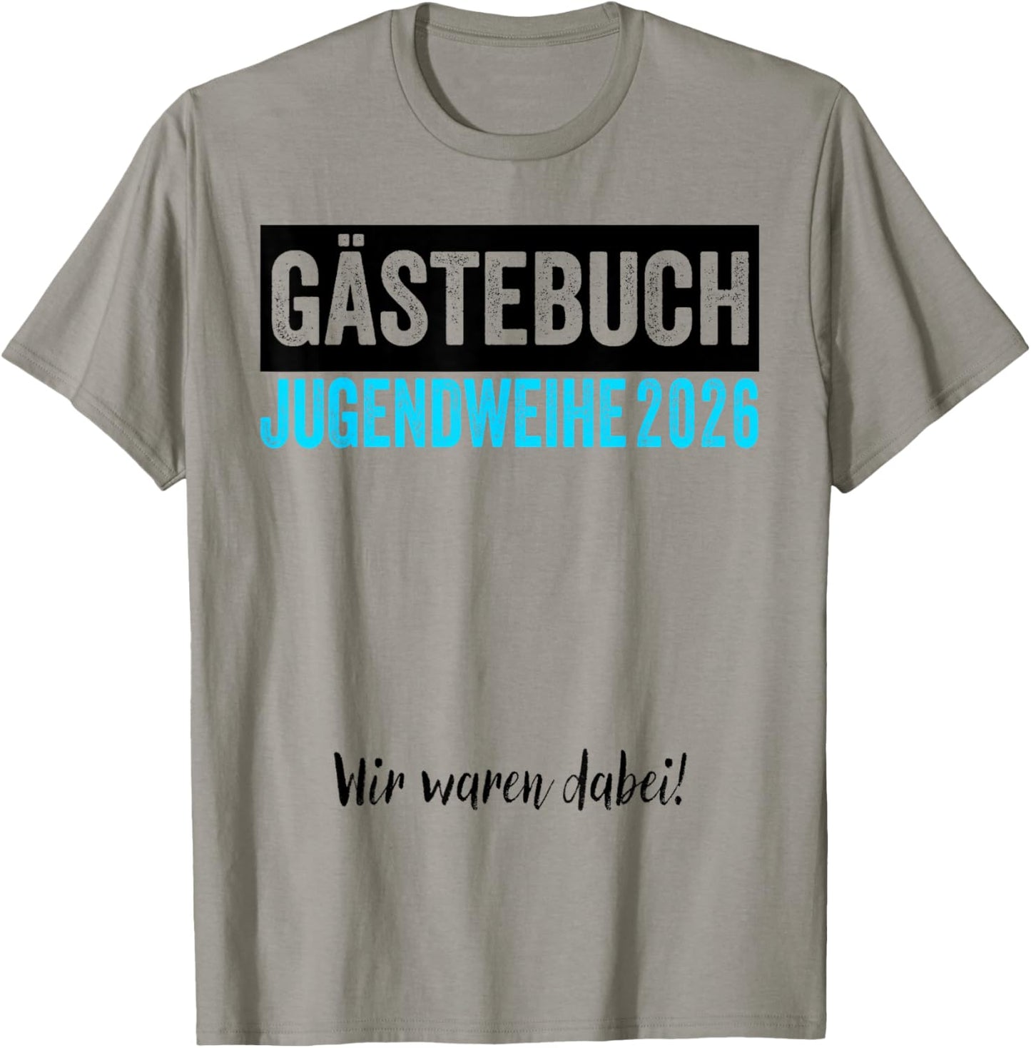Jugendweihe 2026 Gästebuch Wir Waren Dabei T-Shirt - T-Shirt | Sand