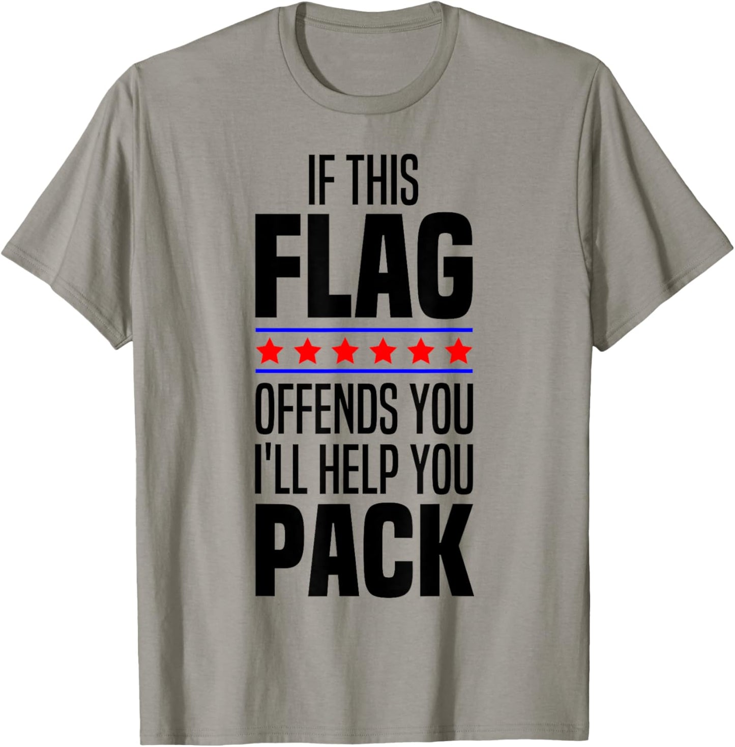 If This Flag Offends You I'll Help You Pack American Patriot T-Shirt - T-Shirt | Sand