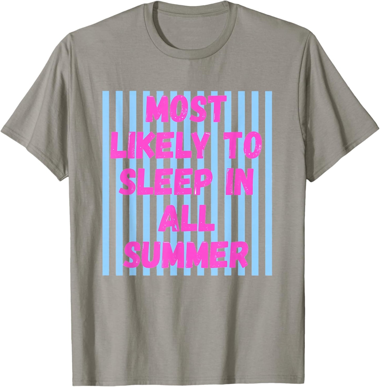Most Likely to Sleep in All Summer Last Day of School T-Shirt - T-Shirt | Sand