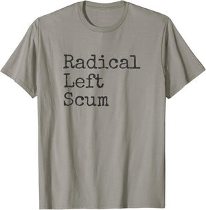 Funny Radical Left Scum Apparently Political Sarcastic Quote T-Shirt - T-Shirt | Sand