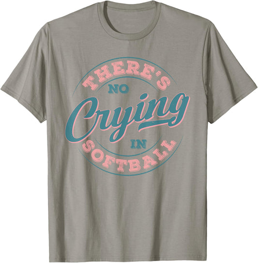 There’s No Crying in Softball Funny Game Day Softball Adult T-Shirt - T-Shirt | Sand