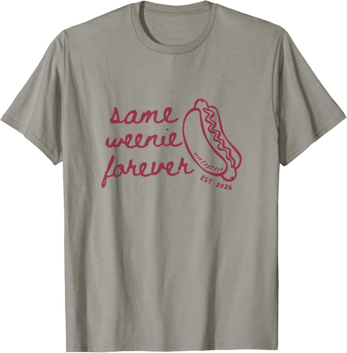 Same Weenie Forever Bachelorette Party Newly Married Couple T-Shirt - T-Shirt | Sand