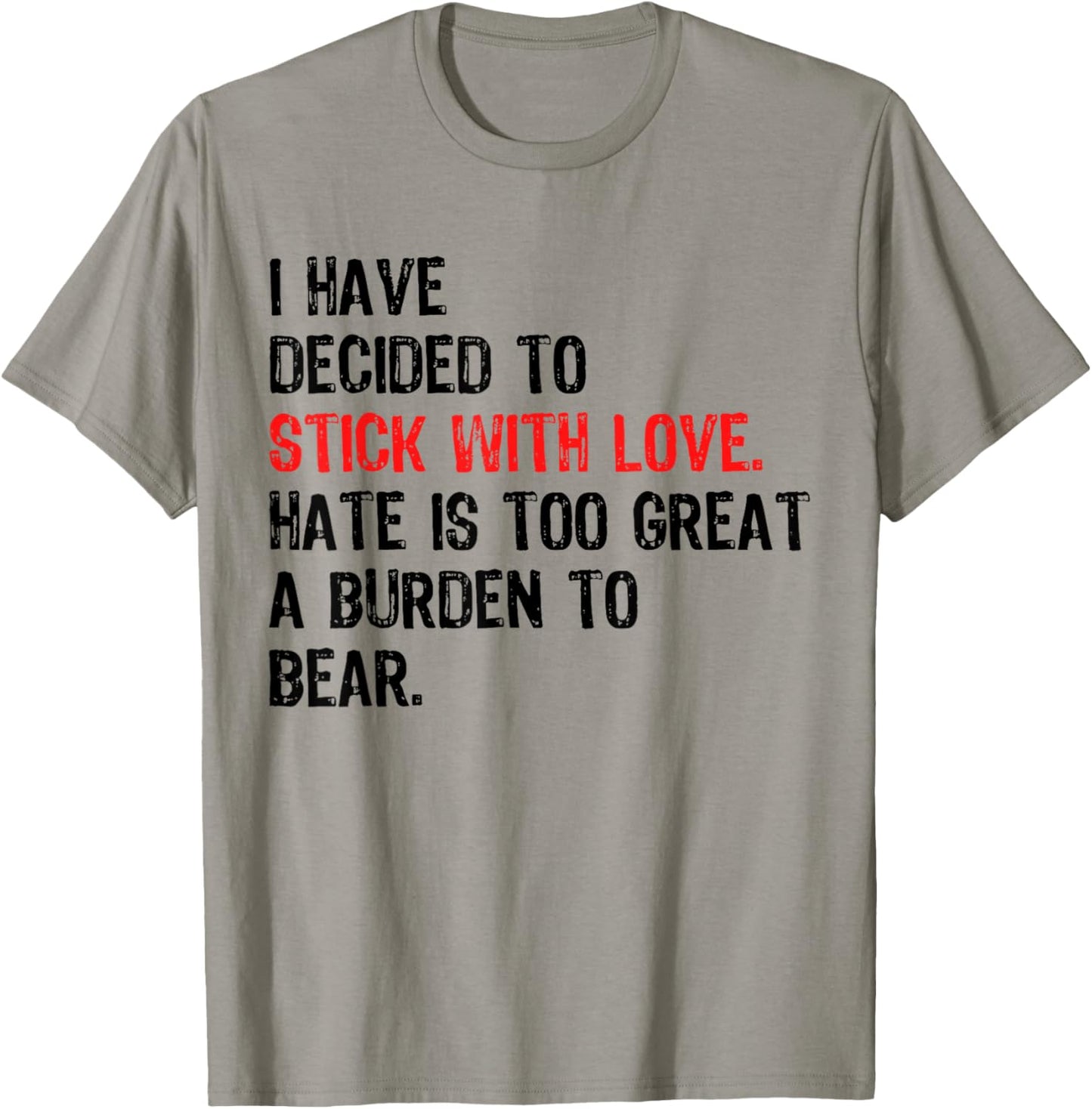 Black History Month I Have Decided to Stick with Love T-Shirt - T-Shirt | Sand