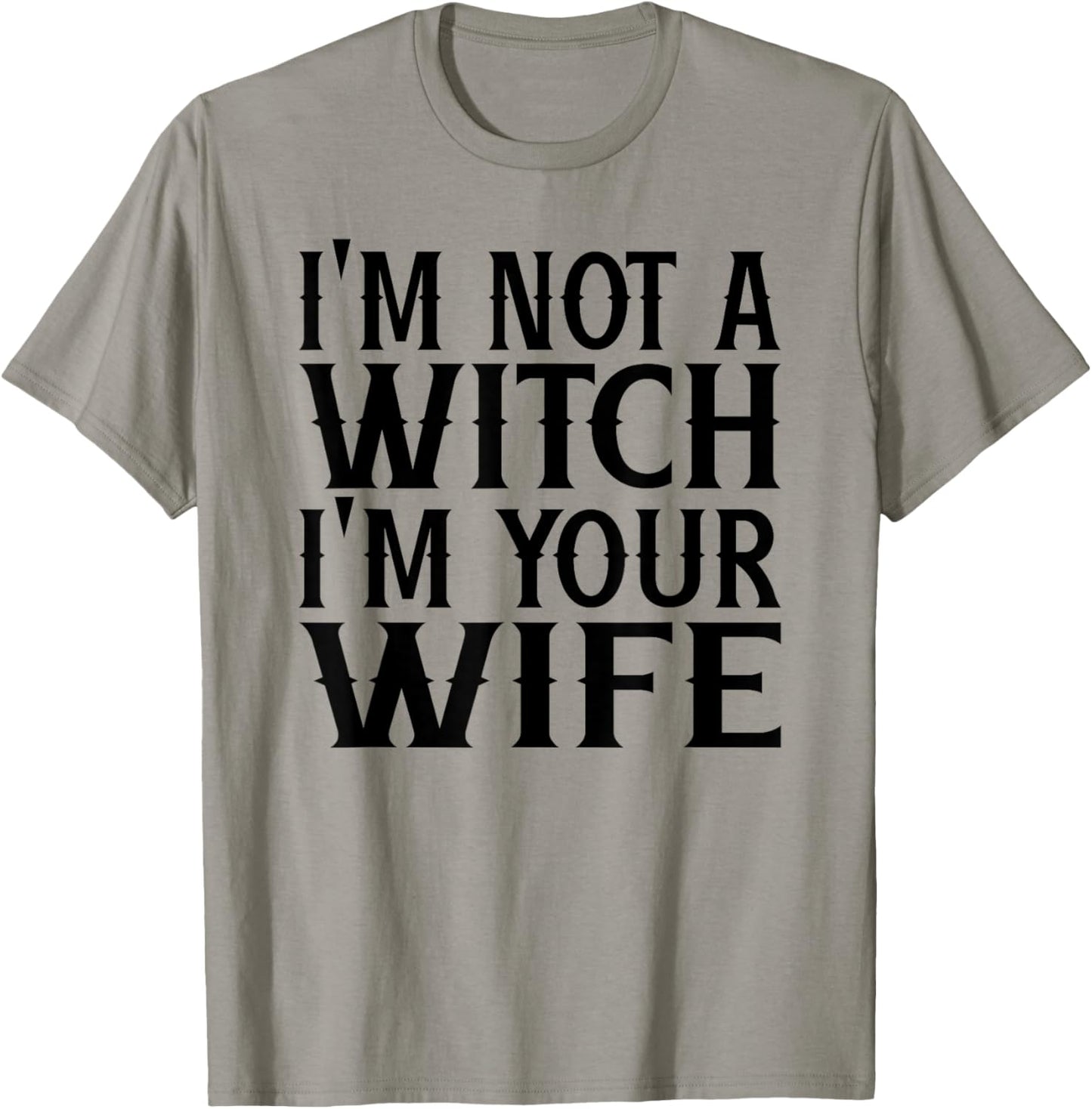 I'm Not A Witch Your Wife Halloween Matching Couple Gifts T-Shirt - T-Shirt | Sand