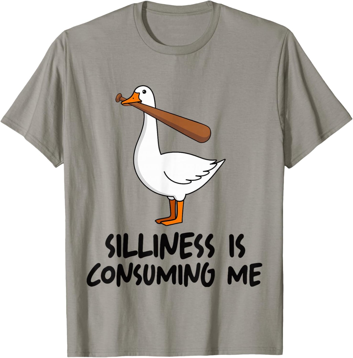 Silliness Is Consuming Me Goose T-Shirt - T-Shirt | Sand