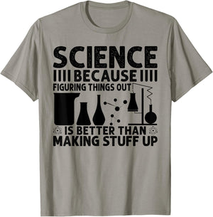 Science Because Figuring Things Out Is Better T-Shirt - T-Shirt | Sand