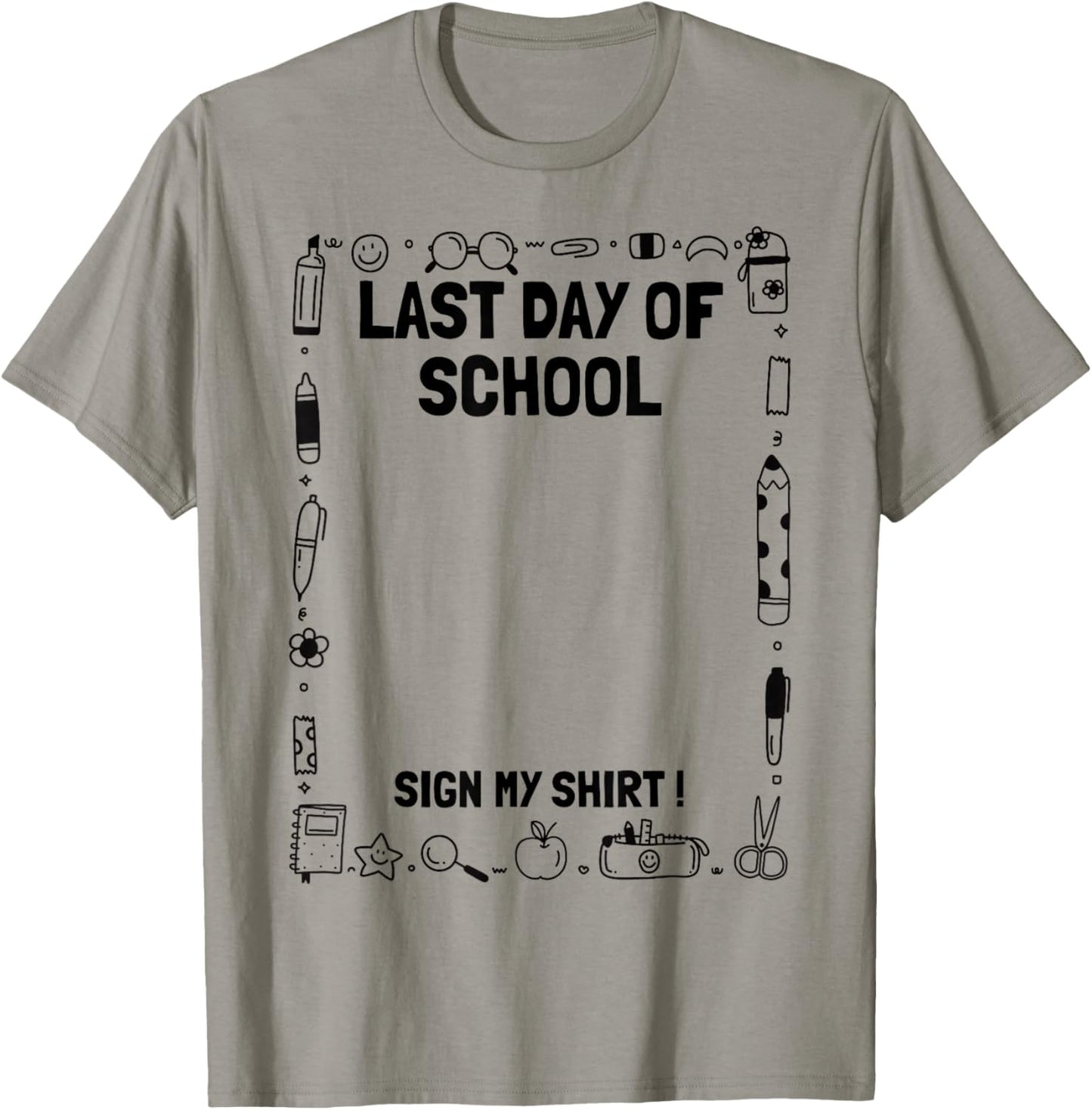 Funny Students Graduation Last Day of School Sign My T-Shirt - T-Shirt | Sand