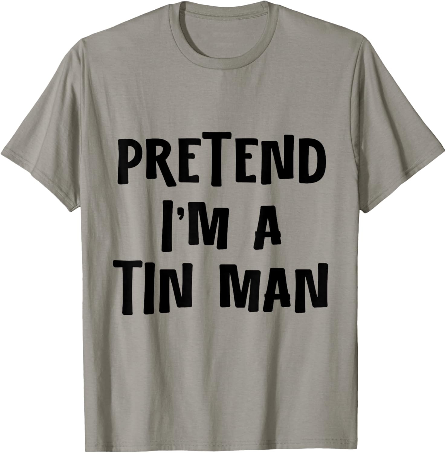 Pretend I'm a Tinman DIY Halloween Costume Retro Tin Man Oz T-Shirt - T-Shirt | Sand