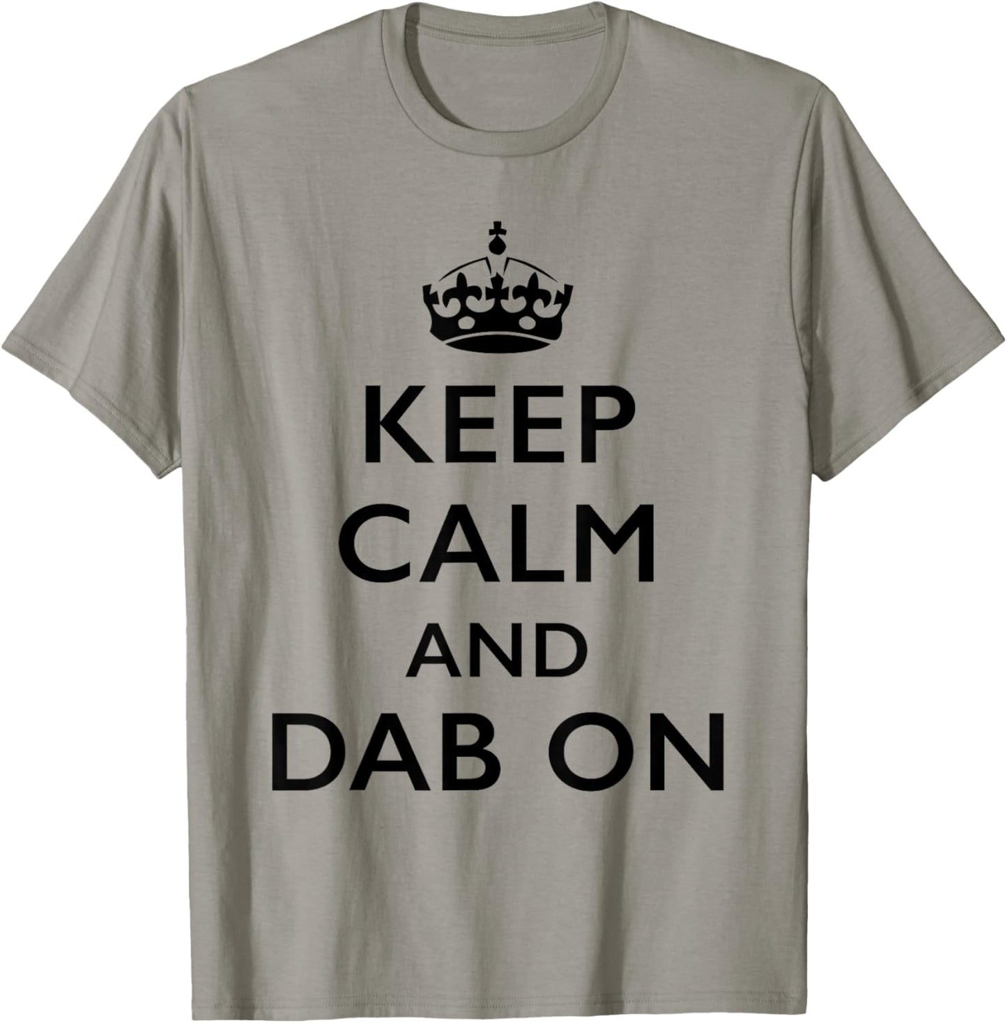 Keep Calm and Dab On T-Shirt - T-Shirt | Sand