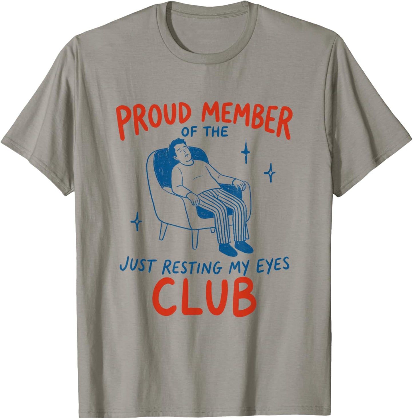 Proud Member of the Just Resting My Eyes Club Father's Day T-Shirt - T-Shirt | Sand
