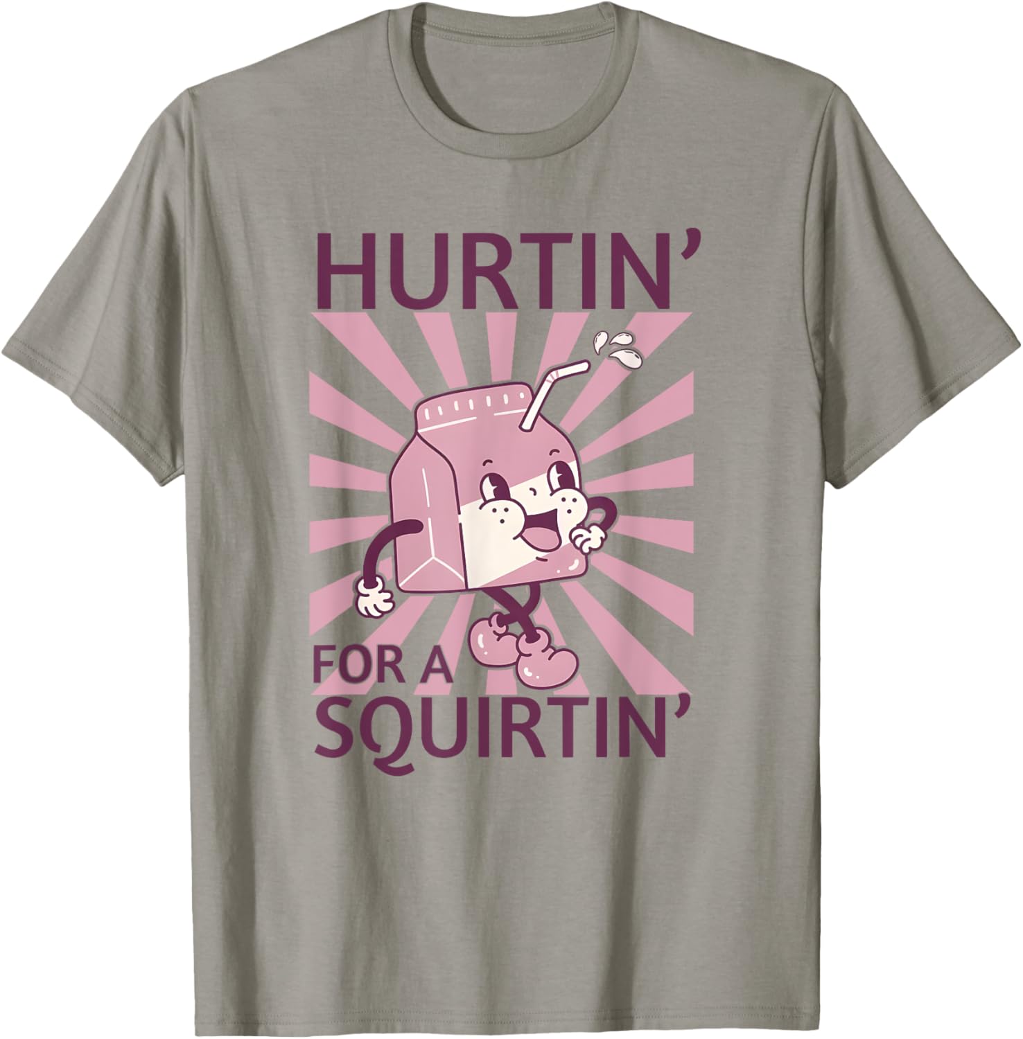 Hurtin' For A Squirtin', Funny Adult Dirty Saying T-Shirt - T-Shirt | Sand