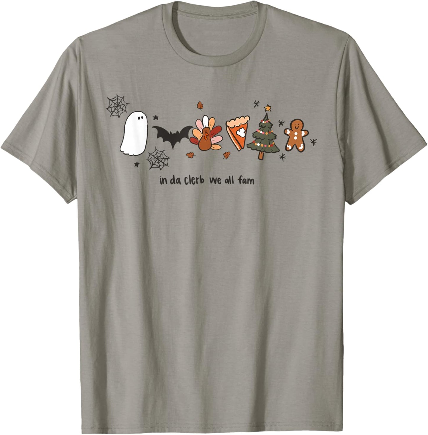 In Da Clerb We All Fam Halloween Thanksgiving Christmas T-Shirt - T-Shirt | Sand