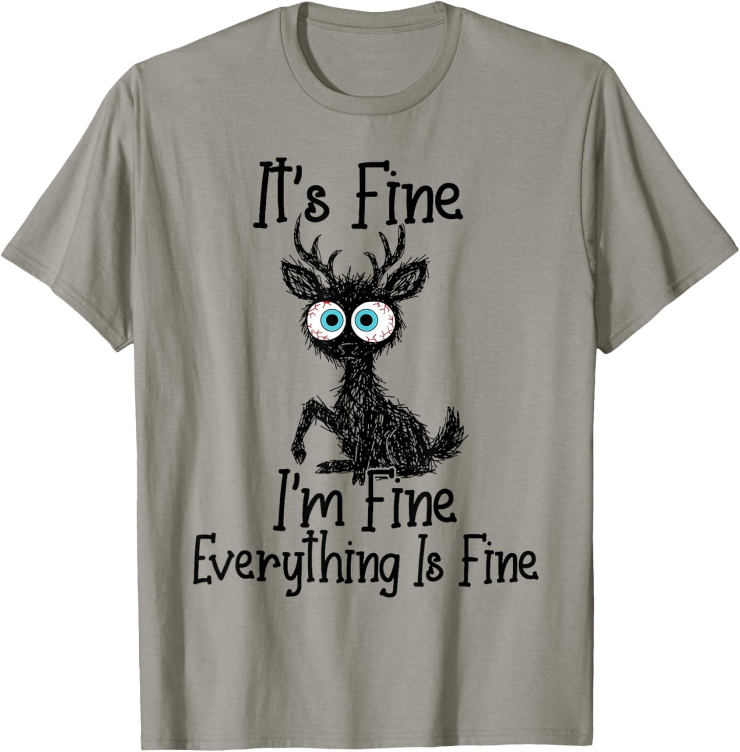 Funny Deer Lover It's Fine I'm Fine Everything is Fine T-Shirt - T-Shirt | Sand