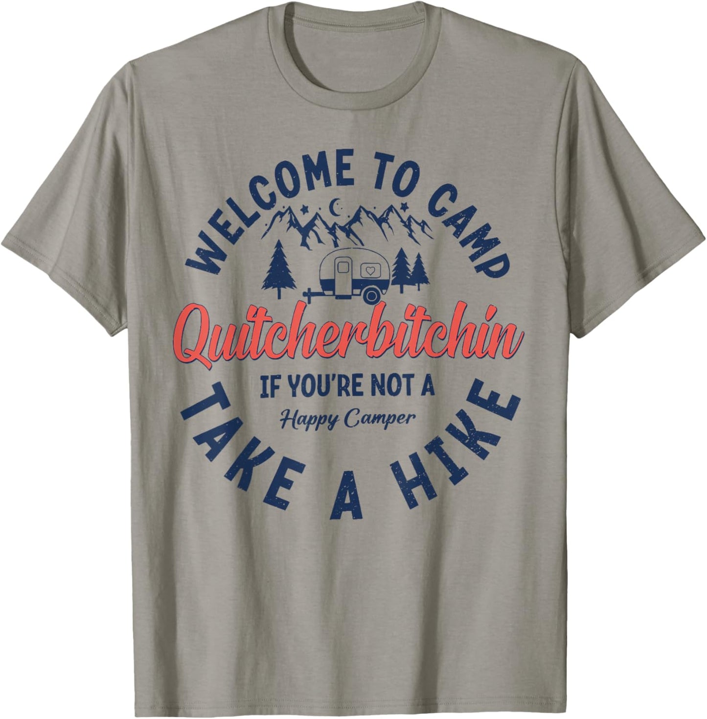 Welcome To Camp Quitcherbitchin If You Not A Happy Camper T-Shirt - T-Shirt | Sand