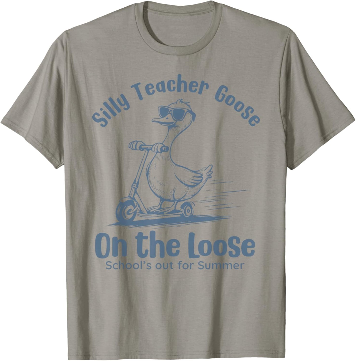 Silly Teacher Goose On The Loose School's Out for Summer T-Shirt - T-Shirt | Sand