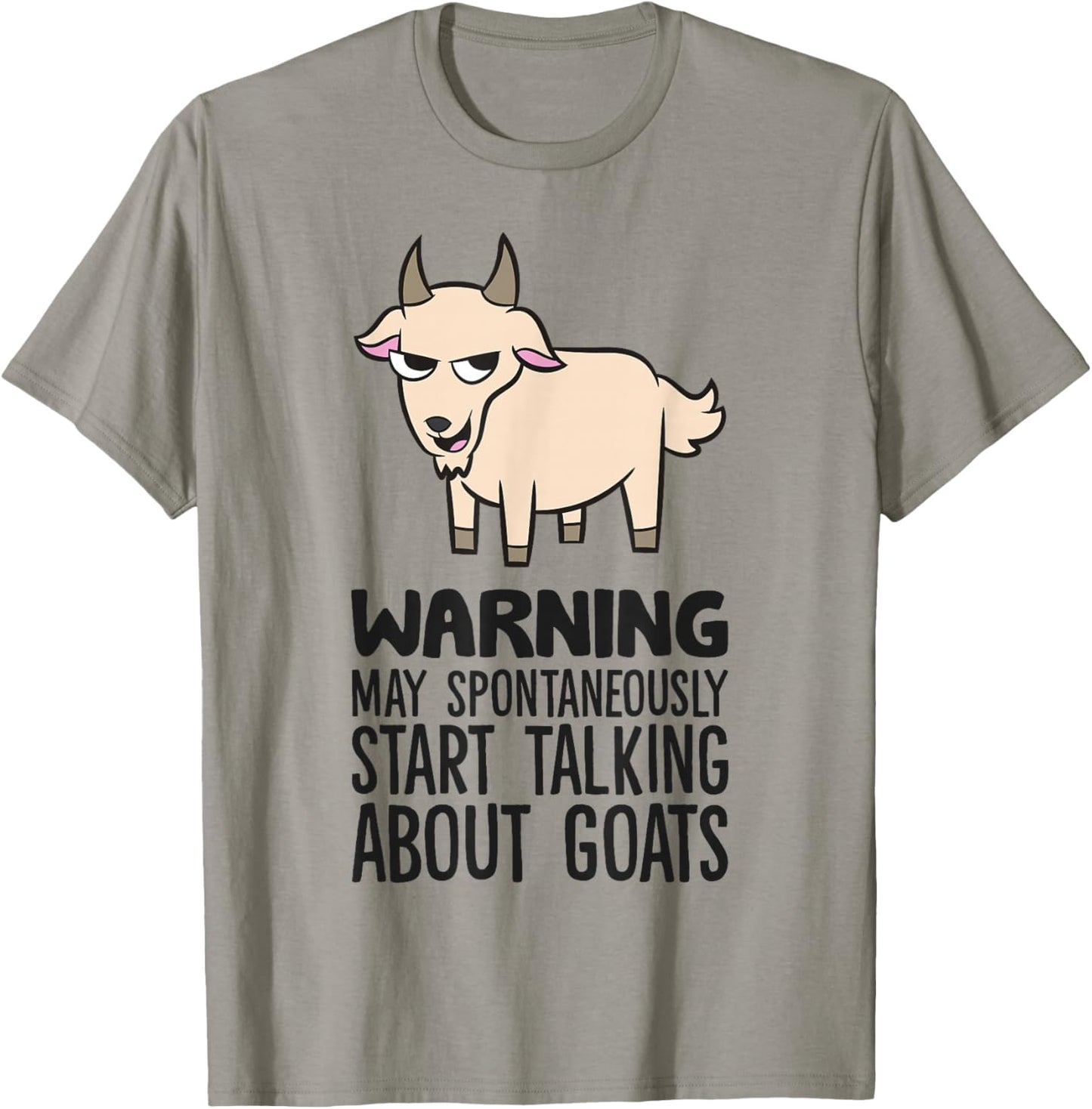 Warning May Spontaneously Start Talking About Goats T-Shirt - T-Shirt | Sand