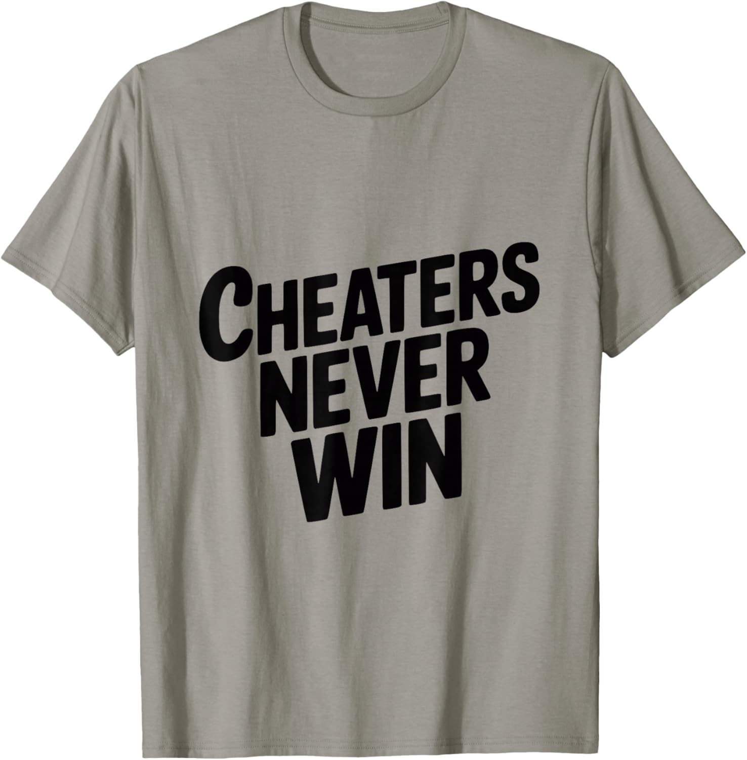 Cheaters Never Win Motivational Quote for Life Lovers T-Shirt - T-Shirt | Sand