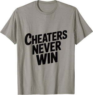 Cheaters Never Win Motivational Quote for Life Lovers T-Shirt - T-Shirt | Sand