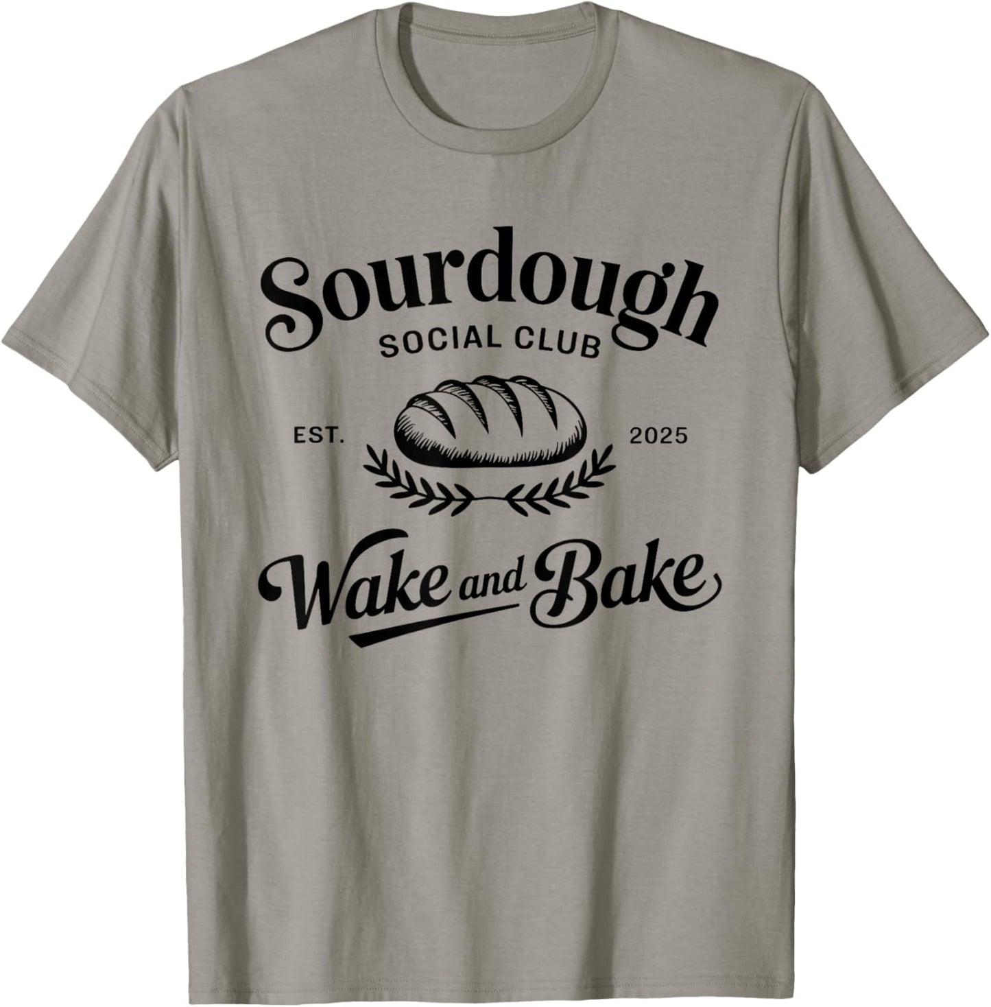 Sourdough Social Club Bakery Wake & Bake Bread Lover T-Shirt - T-Shirt | Sand