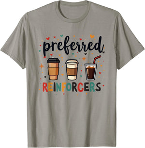 Preferred Reinforcers ABA Therapist ABA Therapy Behaviour T-Shirt - T-Shirt | Sand