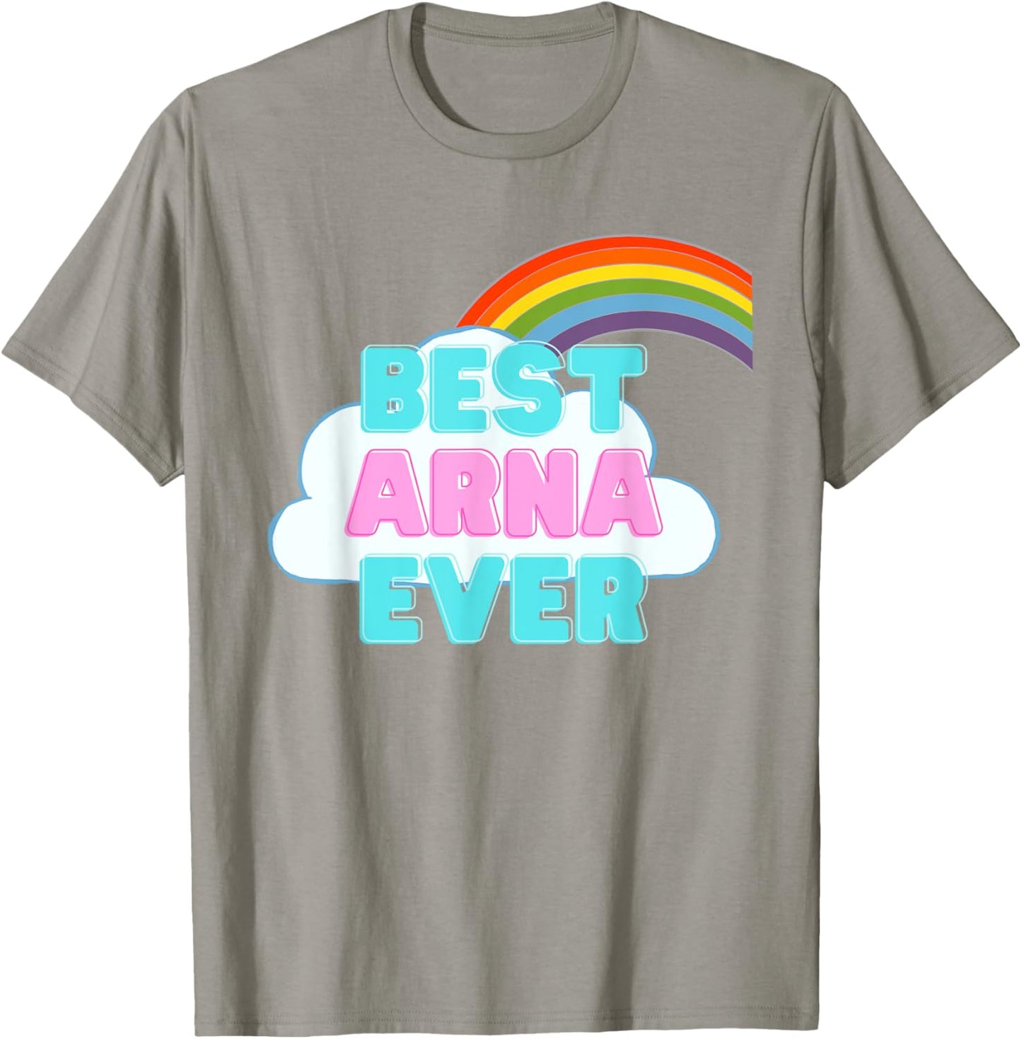 Arna - Best Arna Ever - Rainbow Cute Girl Arna T-Shirt - T-Shirt | Sand