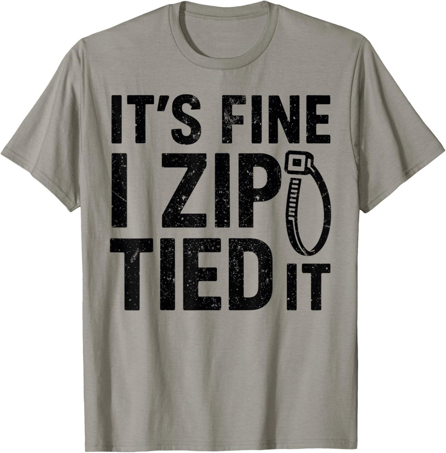 It’s Fine I Zip Tied It - Funny Mechanics Dad, Car Guy Jokes T-Shirt - T-Shirt | Sand