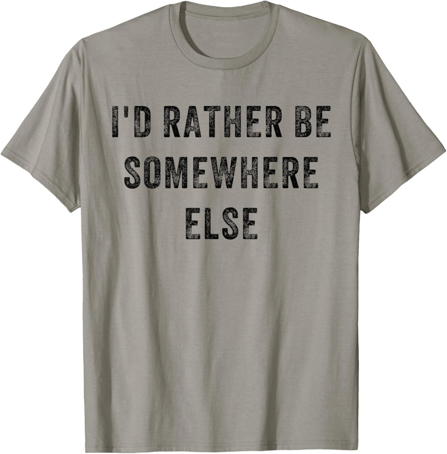 I'd Rather Be Somewhere Else T-Shirt - T-Shirt | Sand