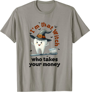 I'm That Witch Who Takes Your Money Dental Squad Halloween T-Shirt - T-Shirt | Sand