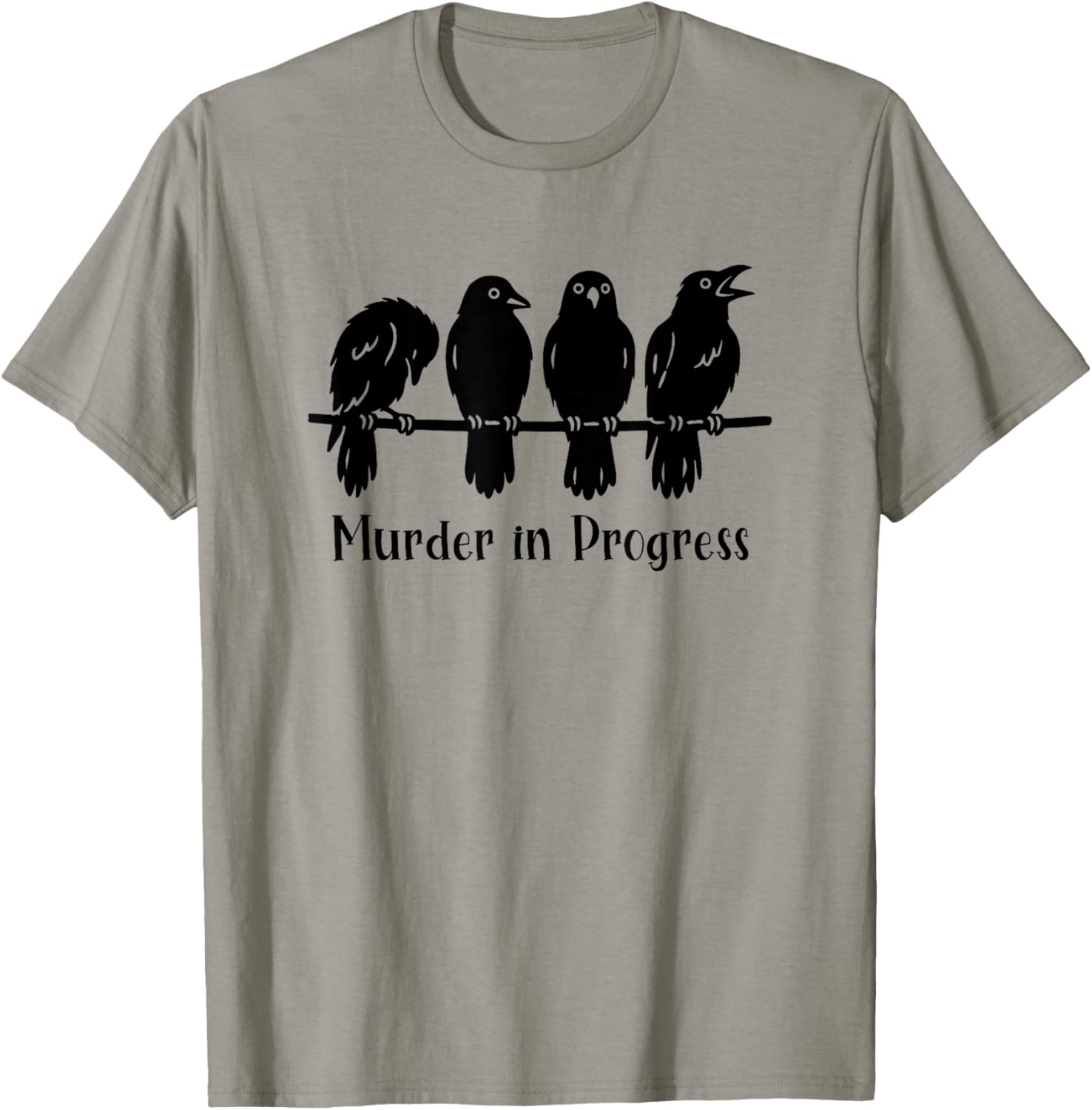 Crow Lover Gothic Raven Pun Murder in Progress Sarcastic T-Shirt - T-Shirt | Sand