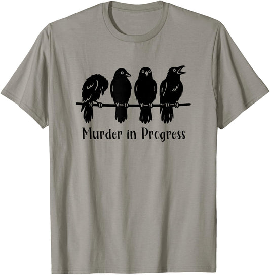 Crow Lover Gothic Raven Pun Murder in Progress Sarcastic T-Shirt - T-Shirt | Sand