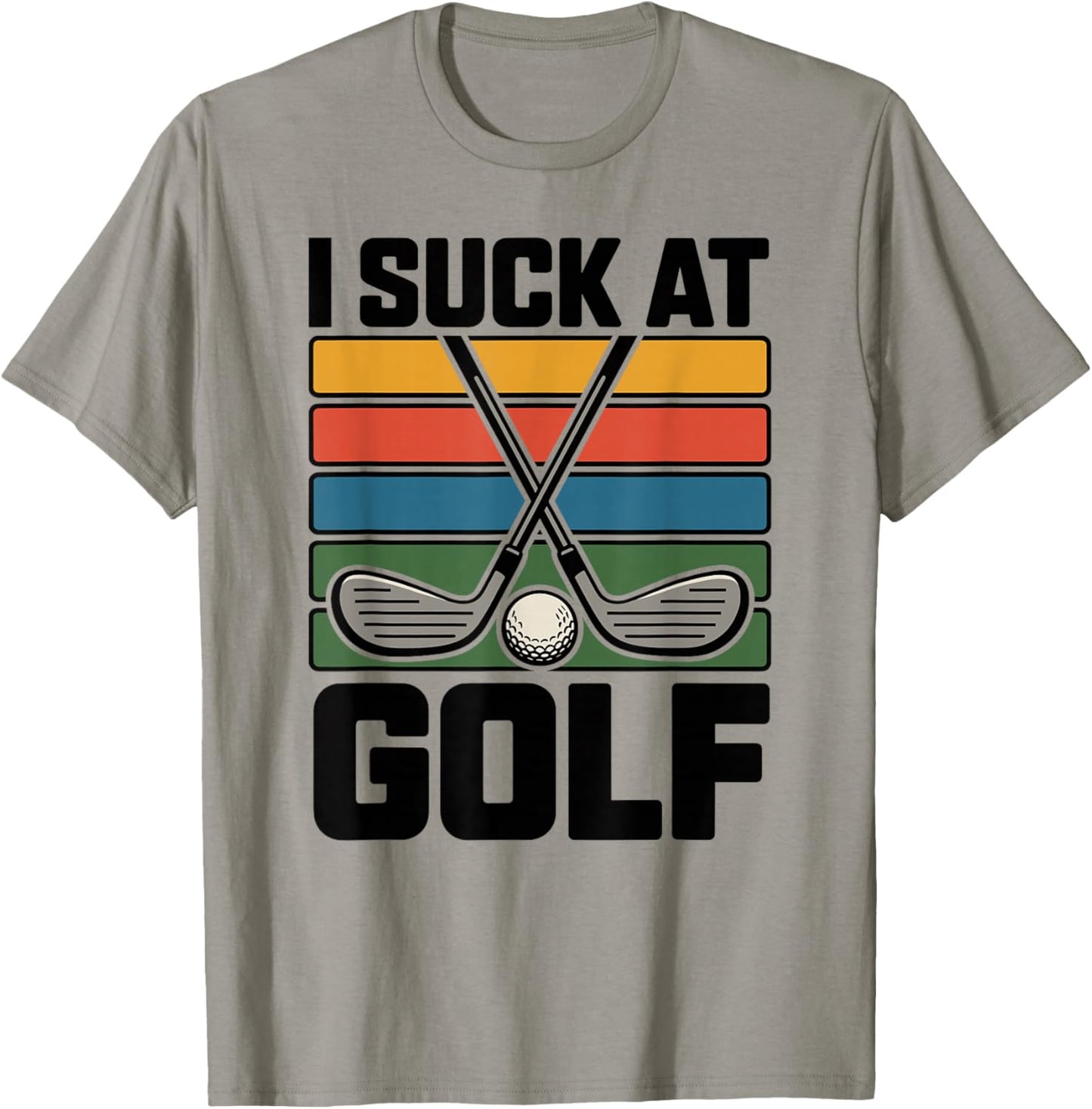 I Suck at Golf Joke Funny Golf Loser Sarcastic Men Golfing T-Shirt - T-Shirt | Sand