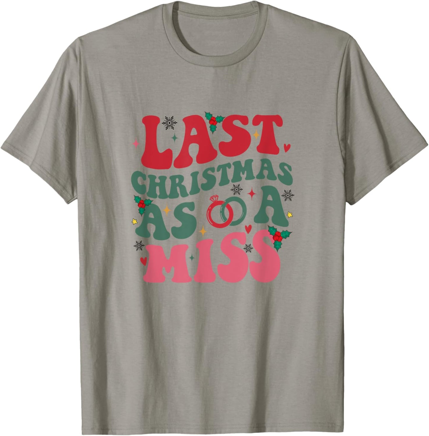 Last Christmas As A Miss Funny Christmas Future Bride T-Shirt - T-Shirt | Sand