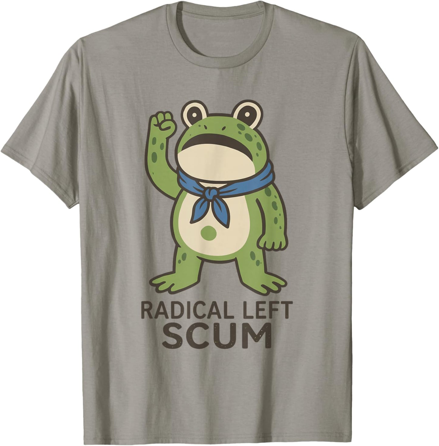Radical Left Scum Frog Liberal Leftist Statement T-Shirt - T-Shirt | Sand