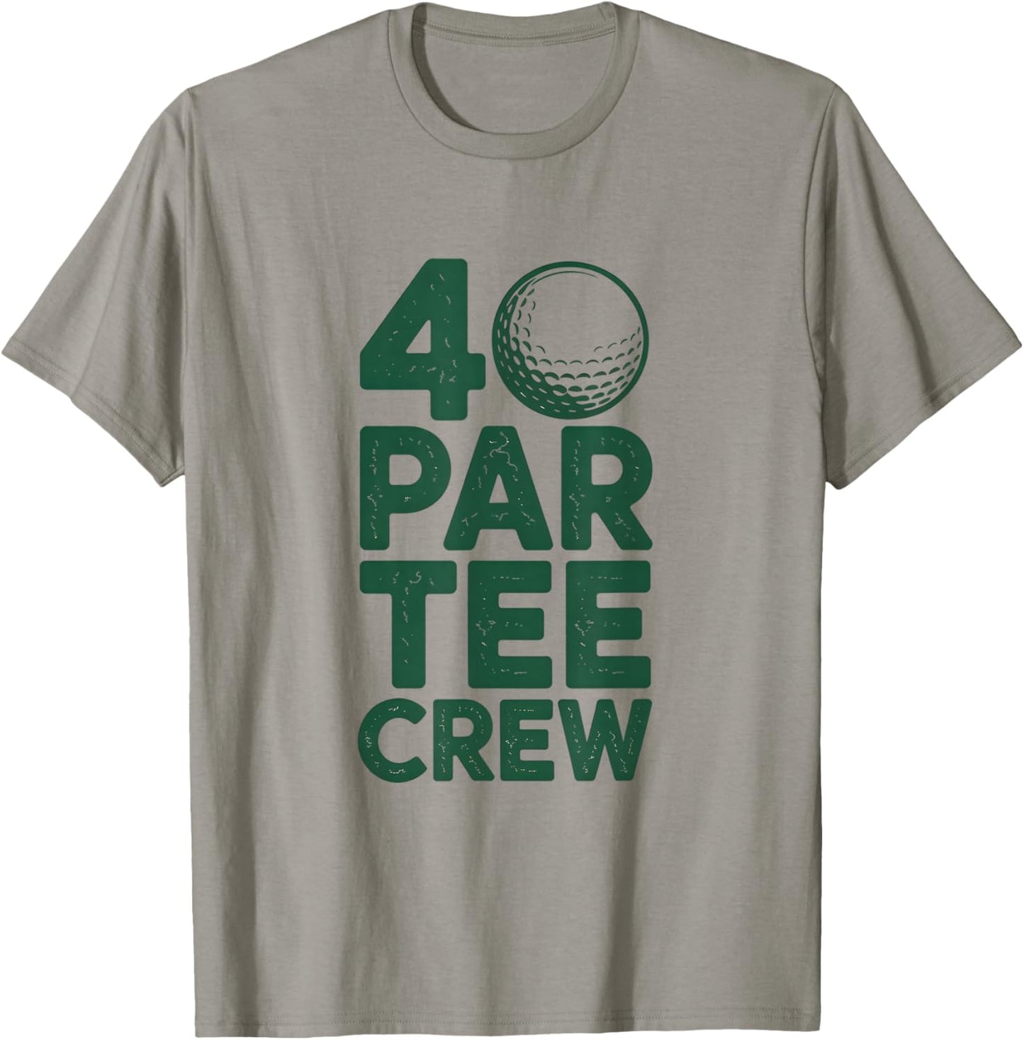 40 Par Crew Funny Golf Birthday Golfing Design T-Shirt - T-Shirt | Sand