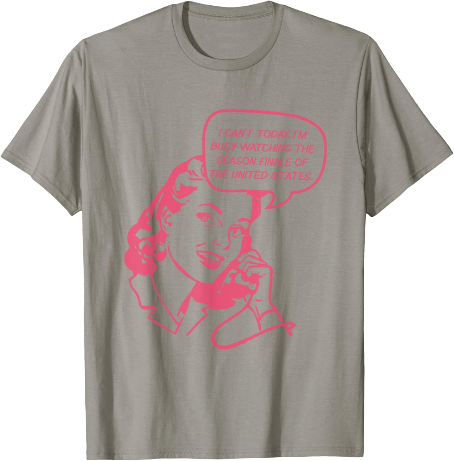 I Can't Today I'm Busy Watching The Season Finale Of The US T-Shirt - T-Shirt | Sand