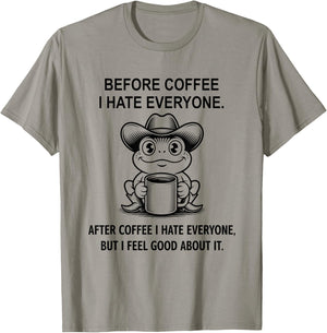 Frog, Before Coffee I Hate Everyone, Funny, Jokes, Sarcastic T-Shirt - T-Shirt | Sand
