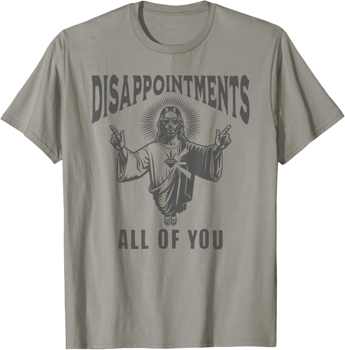 Funny Jesus Meme Disappointed All Of You Dark Humor T-Shirt - T-Shirt | Sand